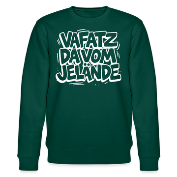 Berliner Kultspruch-VAFATZ DA IM JELÄNDE-Unisex Bio-Sweatshirt - Forest