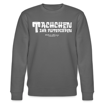 Berliner Begrüssung-TACHCHEN IHR FLITZPIEPEN-Unisex Bio-Sweatshirt - Anthrazit