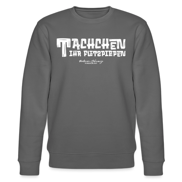 Berliner Begrüssung-TACHCHEN IHR FLITZPIEPEN-Unisex Bio-Sweatshirt - Anthrazit