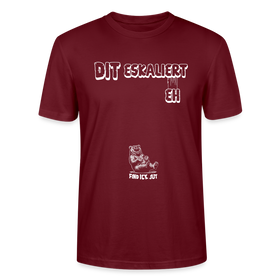 DIT ESKALIERT EH- Unisex T-Shirt BIO - Burgunderrot