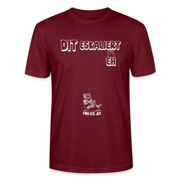DIT ESKALIERT EH- Unisex T-Shirt BIO - Burgunderrot
