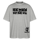 ICK MACH WAT ICK WILL-Oversized Unisex Bio T-Shirt II - Grau meliert