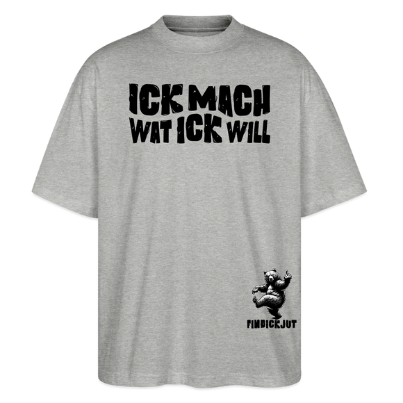 ICK MACH WAT ICK WILL-Oversized Unisex Bio T-Shirt II - Grau meliert