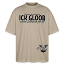 ICK GLOOB MEEN SCHWEIN PFEIFT-Unisex Oversize Bio-T-Shirt - Steingrau