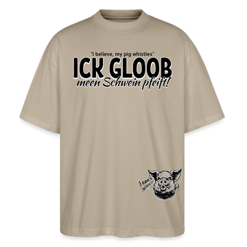 ICK GLOOB MEEN SCHWEIN PFEIFT-Unisex Oversize Bio-T-Shirt - Steingrau