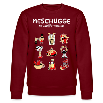 MESCHUGGE-NA UND !?-Unisex Bio-Sweatshirt - Burgunderrot