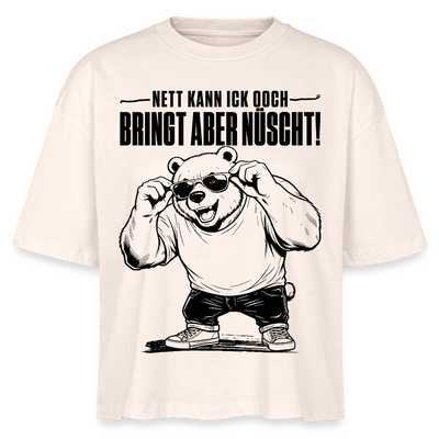 Berliner Bär mit Berliner Spruch-NETT KANN ICK OOCH-Frauen Boxy Bio-T-Shirt - Natur