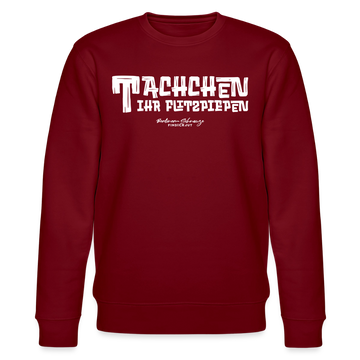 Berliner Begrüssung-TACHCHEN IHR FLITZPIEPEN-Unisex Bio-Sweatshirt - Burgunderrot