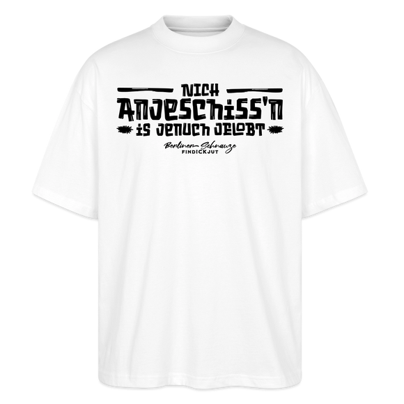 Berliner Spruch-NICH ANJESCHISSN- Oversized Unisex Bio T-Shirt - Weiß