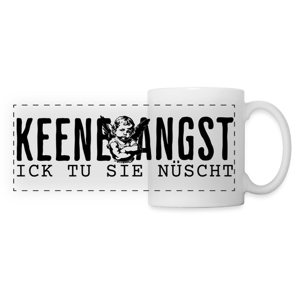 KEENE ANGST ICK TU SIE NÜSCHT - Panoramatasse - Weiß