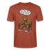 Berliner Bär Shirt-JEH MIR NICH UFFN SENKEL-Unisex T-Shirt - Terrakotta