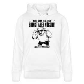 Berliner Bär mit Berliner Spruch-NETT KANN ICK OOCH-Unisex Bio-Hoodie - Weiß