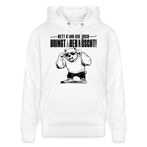 Berliner Bär mit Berliner Spruch-NETT KANN ICK OOCH-Unisex Bio-Hoodie - Weiß