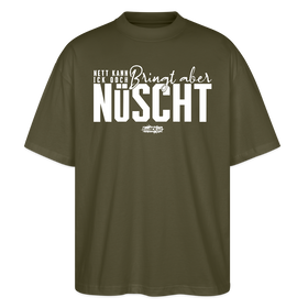Berliner Spruch-NETT KANN ICK OOCH-Oversized Unisex Bio T-Shirt - Khaki