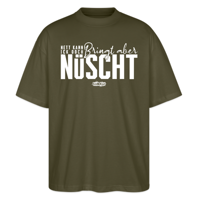 Berliner Spruch-NETT KANN ICK OOCH-Oversized Unisex Bio T-Shirt - Khaki