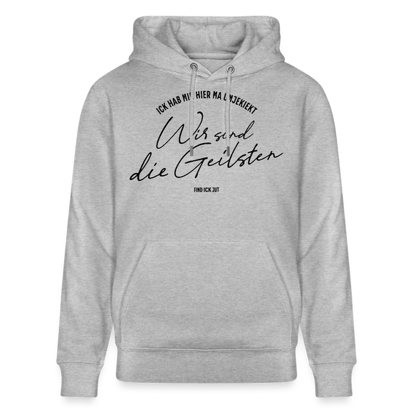 WIR SIND DIE GEILSTEN-Berlin26-Unisex Bio-Hoodie - Grau meliert