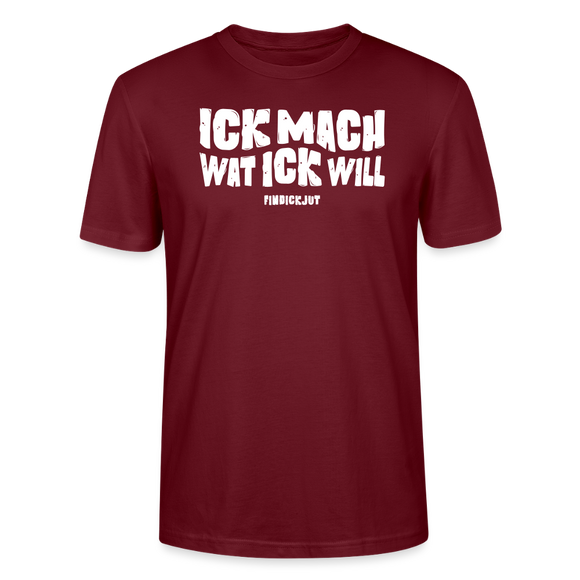 ICK MACH WAT ICK WILL-Unisex T-Shirt BIO - Burgunderrot