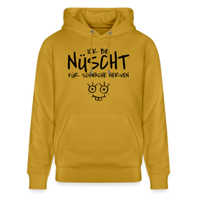 ICK BIN NÜSCHT FÜR SCHWACHE NERVEN-Unisex Bio-Hoodie - Ocker