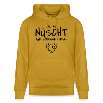 ICK BIN NÜSCHT FÜR SCHWACHE NERVEN-Unisex Bio-Hoodie - Ocker