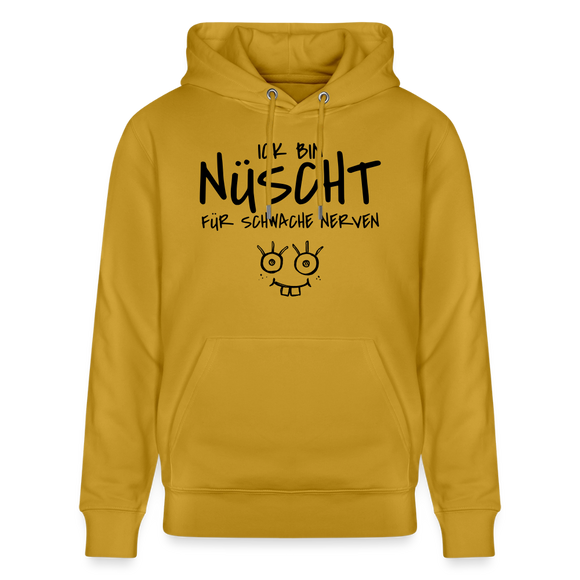 ICK BIN NÜSCHT FÜR SCHWACHE NERVEN-Unisex Bio-Hoodie - Ocker