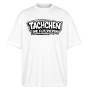 TACHCHEN IHR FLITZPIEPEN-Oversized Unisex Bio T-Shirt - Weiß