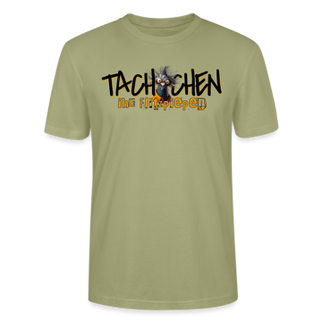 TACHCHEN IHR FLITZPIEPEN - Unisex BIO T-Shirt - Nebelgrün