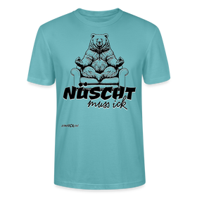 NÜSCHT MUSS ICK-Unisex T-Shirt Bio II - Pastelltürkis