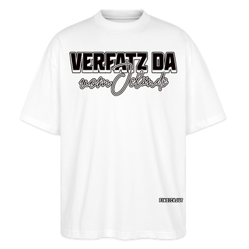 VERFATZ DA VOM JELÄNDE-Oversized Unisex Bio T-Shirt - Weiß