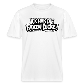 Berliner Shirt-ICK HAB DIE FAXEN DICKE-RELAXED FIT Unisex Organic T-Shirt - Weiß