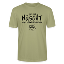 NÜSCHT FÜR SCHWACHE NERVEN-Unisex T-Shirt mit Berliner Schnauze - Nebelgrün