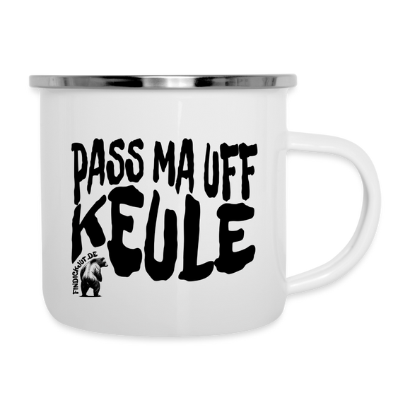 PASS MA UFF KEULE - Emaille-Tasse - Weiß