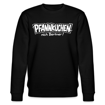 Berliner Schnauze-PFANNKUCHEN, nich Berliner!-Unisex Bio-Sweatshirt - Schwarz