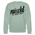 NÜSCHT FÜR SCHWACHE NERVEN-Unisex Bio-Sweatshirt mit Berliner Schnauze - Helles Graugrün