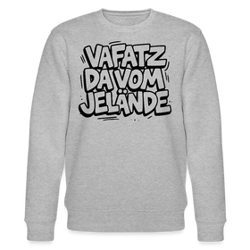 Berliner Schnauze-VAFATZ DA IM JELÄNDE-Unisex Bio-Sweatshirt - Grau meliert