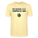 VAFATZ DA-Unisex T-Shirt BIO - Creme