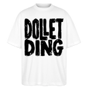 Berlin Shirt-DOLLET DING-Oversized Unisex Bio T-Shirt - Weiß