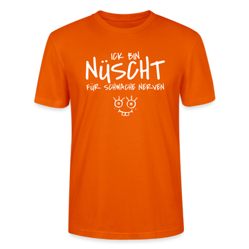 NÜSCHT FÜR SCHWACHE NERVEN-Unisex T-Shirt mit Berliner Schnauze - Tieforange