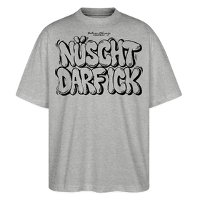 NÜSCHT DARF ICK- Berlin Shirt-Oversized Unisex Bio T-Shirt - Grau meliert