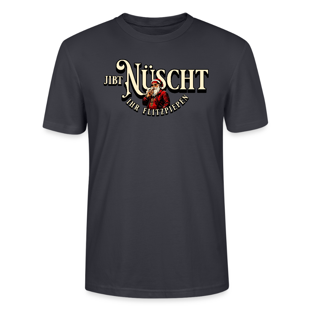JIBT NÜSCHT IHR FLITZPIEPEN - Unisex Bio T-Shirt - Dunkles Graublau