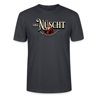 JIBT NÜSCHT IHR FLITZPIEPEN - Unisex Bio T-Shirt - Dunkles Graublau