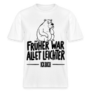 FRÜHER WAR ALLET LEICHTER-ICK OOCH-RELAXED FIT Unisex Organic T-Shirt - Weiß