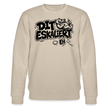 DIT ESKALIERT EH-Unisex Bio-Sweatshirt mit Berliner Schnauze - Beige