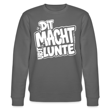 DIT MACH URST LUNTE-Unisex Bio-Sweatshirt-lustiger Spruch mit Berliner Schnauze - Anthrazit