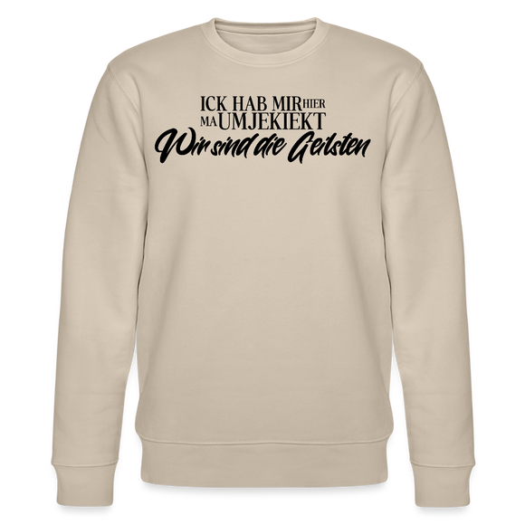 WIR SIND DIE GEILSTEN-Unisex Bio-Sweatshirt - Beige