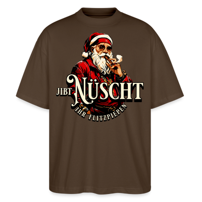 JIBT NÜSCHT IHR FLITZPIEPEN - Unisex Oversize Bio-T-Shirt - Dunkelbraun