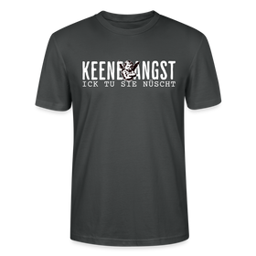 KEENE ANGST ICK TU SIE NÜSCHT -  Unisex T-Shirt BIO - Anthrazit
