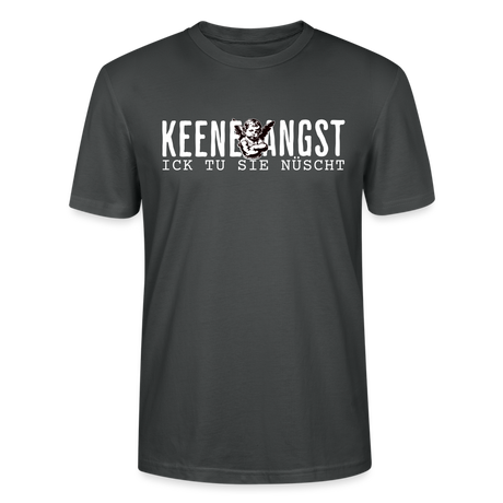 KEENE ANGST ICK TU SIE NÜSCHT -  Unisex T-Shirt BIO - Anthrazit