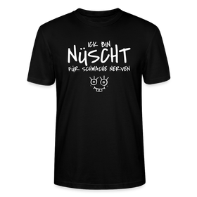 NÜSCHT FÜR SCHWACHE NERVEN-Unisex T-Shirt mit Berliner Schnauze - Schwarz