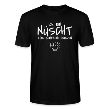 NÜSCHT FÜR SCHWACHE NERVEN-Unisex T-Shirt mit Berliner Schnauze - Schwarz