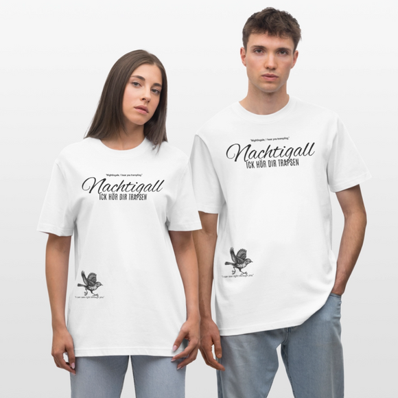 NACHTIGALL ICK HÖR DIR TRAPSEN-Relaxed Fit Unisex Bio-T-Shirt - Weiß